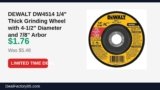 DEWALT DW4514 1/4″ Thick Grinding Wheel with 4-1/2″ Diameter and 7/8″ Arbor Just Dropped to $1.76 (68% Off)