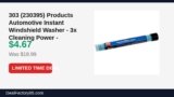 303 (230395) Products Automotive Instant Windshield Washer – 3x Cleaning Power Just Dropped to $4.67 (75% Off)