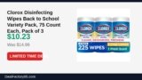 Clorox Disinfecting Wipes Back to School Variety Pack, 75 Count Each, Pack of 3 Just Dropped to $10.23 (32% Off)