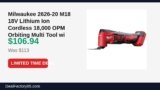 Milwaukee 2626-20 M18 18V Lithium Ion Cordless 18,000 OPM Orbiting Multi Tool Just Dropped to $106.94 (5% Off)