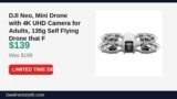 DJI Neo, Mini Drone with 4K UHD Camera for Adults, 135g Self Flying Drone that Just Dropped to $139 (30% Off)