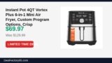 Instant Pot 4QT Vortex Plus 6-in-1 Mini Air Fryer, Custom Program Options Just Dropped to $69.97 (46% Off)