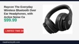 Amazon Deal: Raycon The Everyday Wireless Bluetooth Over Ear Headphones, with Active Noise — $99.99
