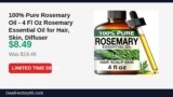 100% Pure Rosemary Oil – 4 Fl Oz Rosemary Essential Oil for Hair, Skin Just Dropped to $8.49 (56% Off)