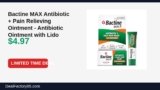 Amazon Deal: Bactine MAX Antibiotic + Pain Relieving Ointment – Antibiotic Ointment with — $4.97