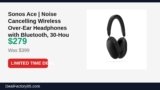 Sonos Ace | Noise Cancelling Wireless Over-Ear Headphones with Bluetooth Just Dropped to $279 (30% Off)