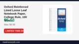 Oxford Reinforced Lined Loose Leaf Notebook Paper, College Rule, 100 Sheets Just Dropped to $5.13 (43% Off)