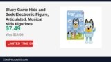 Bluey Game Hide and Seek Electronic Figure, Articulated, Musical Kids Figurines Just Dropped to $7.49 (50% Off)