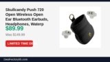 Skullcandy Push 720 Open Wireless Open Ear Bluetooth Earbuds, Headphones Just Dropped to $89.99 (40% Off)