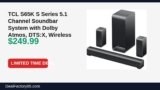 Amazon Deal: TCL S65K S Series 5.1 Channel Soundbar System with Dolby Atmos, DTS:X, Wireless — $249.99